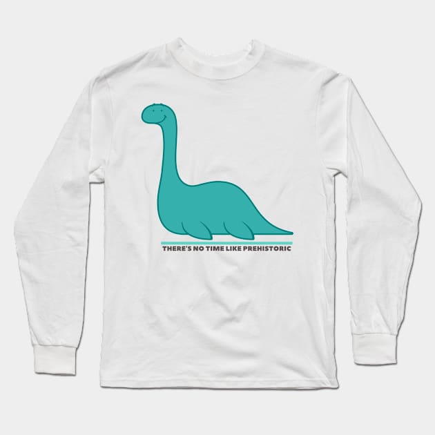 There's No Time Like Prehistoric Long Sleeve T-Shirt by After Daylight Project